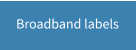 Broadband labels